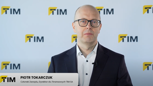 Piotr Tokarczuk, członek Zarządu i dyrektor finansowy TIM SA